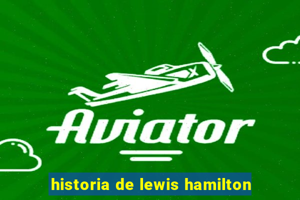 historia de lewis hamilton